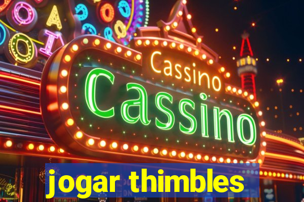 jogar thimbles